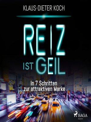 cover image of Reiz ist geil--In 7 Schritten zur attraktiven Marke (Ungekürzt)